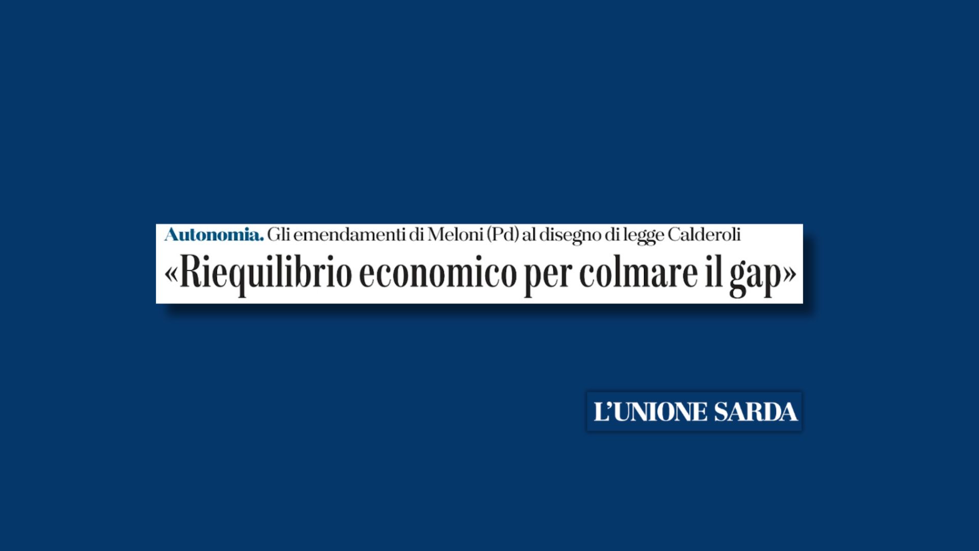 Autonomia. Gli emendamenti di Meloni (Pd) al disegno di legge Calderoli. “Riequilibrio economico per colmare il gap”