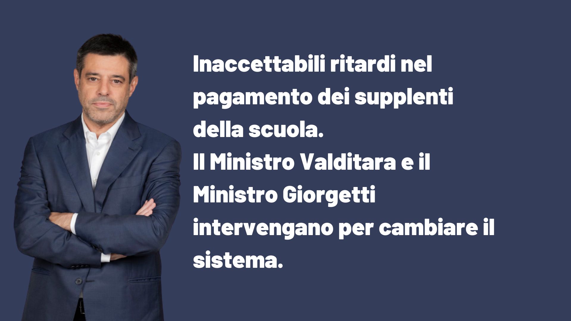 Inaccettabili ritardi nel pagamento dei supplenti della scuola. Il Ministro Valditara e il Ministro Giorgetti intervengano per cambiare il sistema.